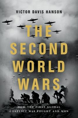 The Second World Wars: How the First Global Conflict Was Fought and Won