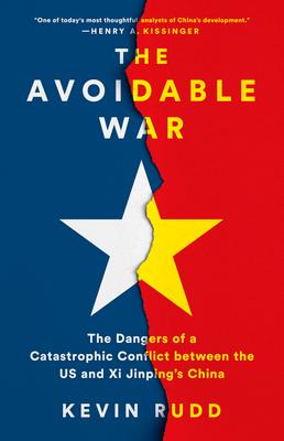 The Avoidable War: The Dangers of a Catastrophic Conflict Between the US and Xi Jinping's China