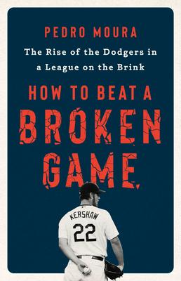 How to Beat a Broken Game: The Rise of the Dodgers in a League on the Brink