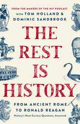 The Rest Is History: From Ancient Rome to Ronald Reagan--History's Most Curious Questions, Answered Subscription