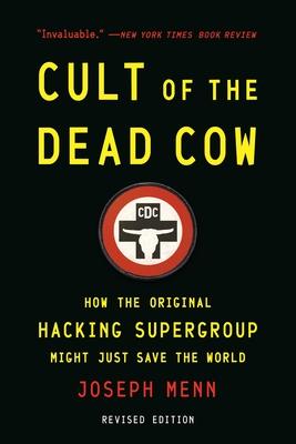 Cult of the Dead Cow: How the Original Hacking Supergroup Might Just Save the World Subscription