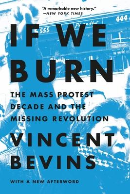 If We Burn: The Mass Protest Decade and the Missing Revolution Subscription