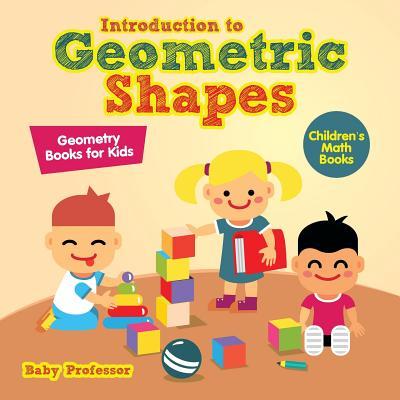 Introduction to Geometric Shapes - Geometry Books for Kids Children's Math Books Subscription