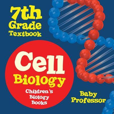 Cell Biology 7th Grade Textbook Children's Biology Books