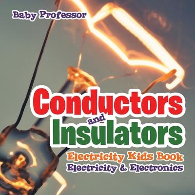 Conductors and Insulators Electricity Kids Book Electricity & Electronics