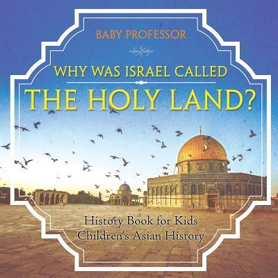 Why Was Israel Called The Holy Land? - History Book for Kids Children's Asian History