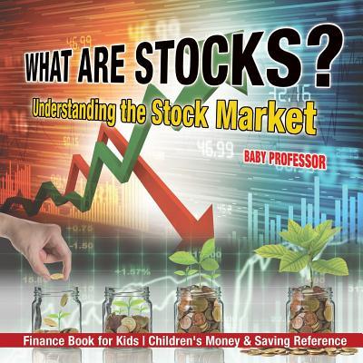 What are Stocks? Understanding the Stock Market - Finance Book for Kids Children's Money & Saving Reference