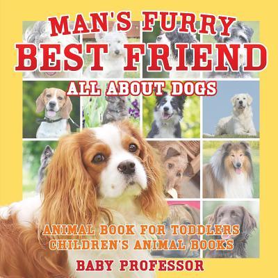 Man's Furry Best Friend: All about Dogs - Animal Book for Toddlers Children's Animal Books