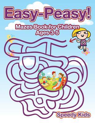 Easy-Peasy! Mazes Book for Children Ages 3-5