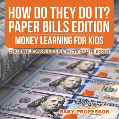 How Do They Do It? Paper Bills Edition - Money Learning for Kids Children's Growing Up & Facts of Life Books Subscription