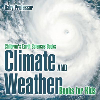 Climate and Weather Books for Kids Children's Earth Sciences Books