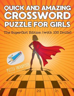 Quick and Amazing Crossword Puzzle for Girls The SuperGirl Edition (with 100 Drills!) Subscription