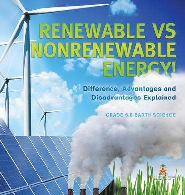 Renewable vs Nonrenewable Energy! Difference, Advantages and Disadvantages Explained Grade 6-8 Earth Science