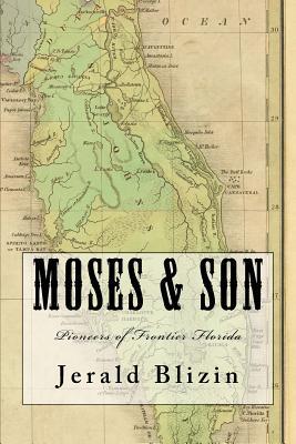 Moses & Son: Pioneers of Frontier Florida