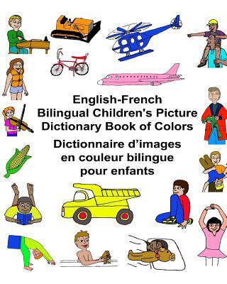 English-French Bilingual Children's Picture Dictionary Book of Colors Dictionnaire d'images en couleur bilingue pour enfants