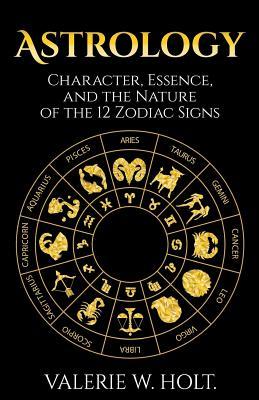 Astrology: Character, Essence, and the Nature of the 12 Zodiac Signs Subscription