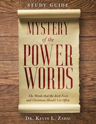 Study Guide: Mystery of the Power Words: The Words that the devil Fears and Christians Should Use Often