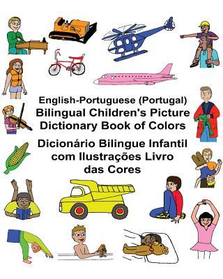 English-Portuguese (Portugal) Bilingual Children's Picture Dictionary Book of Colors Dicionrio Bilingue Infantil com Ilustraes Livro das Cores