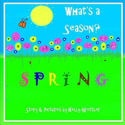 What's a Season? SPRING