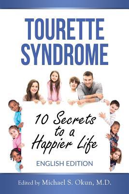 Tourette Syndrome: 10 Secrets to a Happier Life: Tourette Treatment Tips