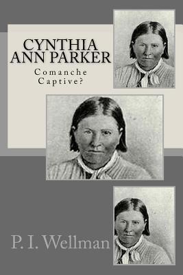 Cynthia Ann Parker: Comanche Captive?