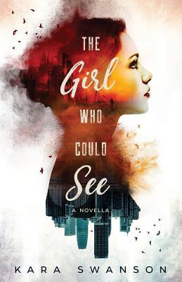 The Girl Who Could See: A Novella