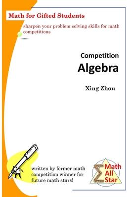 Competition Algebra: Math for Gifted Students