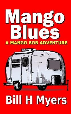 Mango Blues: A Mango Bob Adventure