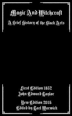 Magic And Witchcraft: A Brief History of the Black Arts