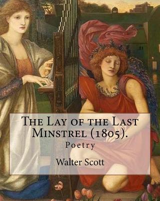 The Lay of the Last Minstrel (1805). By: Walter Scott: Poetry Subscription