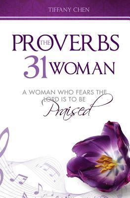 The Proverbs 31 Woman: A Woman Who Fears the Lord is to be Praised