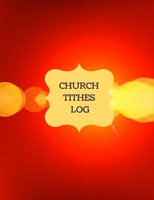 Church Tithes Log: Church Administration, Financial Management, (Church Log) Subscription