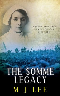 The Somme Legacy: A Jayne Sinclair Genealogical Mystery