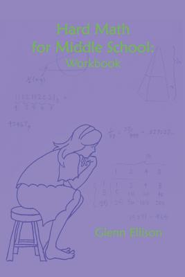 Hard Math for Middle School: Workbook