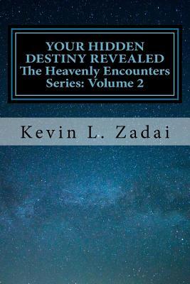 Your Hidden Destiny Revealed: Encountering God's Hidden Strategy for Your Life