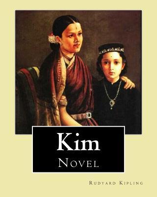 Kim. By: Rudyard Kipling, illustrated By: J. L. Kipling (6 July 1837 - 26 Janua: Kim is a novel by Nobel Prize-winning English