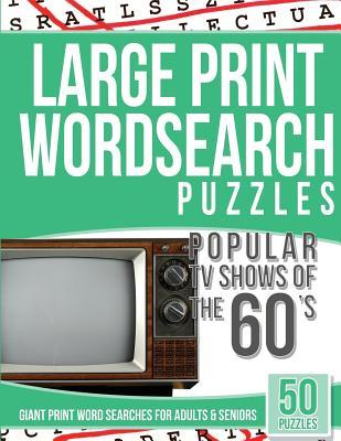 Large Print Wordsearches Puzzles Popular TV Shows of the 60s: Giant Print Word Searches for Adults & Seniors