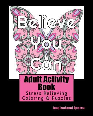 Adult Activity Book Inspirational Quotes: Coloring and Puzzle Book for Adults Featuring Coloring, Mazes, Crossword, Word Match, Word Search and Word S