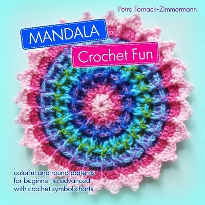 MANDALA Crochet Fun: colorful and round crochet patterns