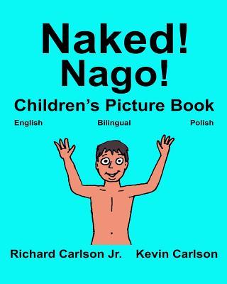 Naked! Nago!: Children's Picture Book English-Polish (Bilingual Edition)