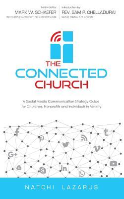 The Connected Church: A Social Media Communication Strategy Guide for Churches, Nonprofits and Individuals in Ministry