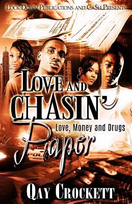 Love and Chasin' Paper: Love, Money and Drugs