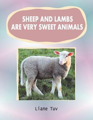 Sheep and lambs are very sweet animals: The author writes of the created animal world and, in this large print book of photographically illustrated rh