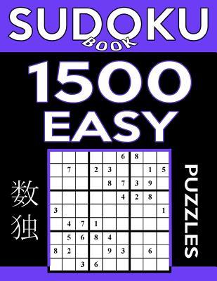 Sudoku Book 1,500 Easy Puzzles: Sudoku Puzzle Book With Only One Level of Difficulty