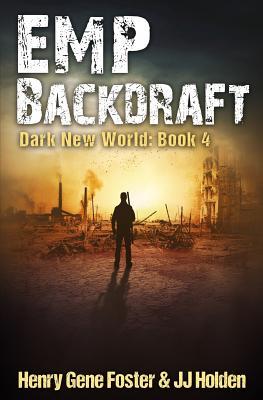 EMP Backdraft (Dark New World, Book 4) - An EMP Survival Story