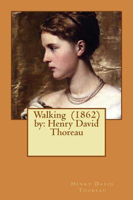 Walking (1862) by: Henry David Thoreau Subscription