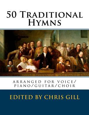 50 Traditional Hymns: arranged for voice/piano/guitar/choir