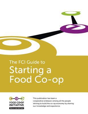 The FCI Guide to Starting a Food Co-op