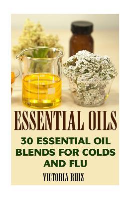 Essential Oils: 30 Essential Oil Blends For Colds And Flu