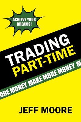 Trading Part-Time: How to Trade the Stock Market Part-Time! Subscription